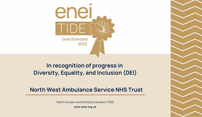 A TIDE award certificate showing
NWAS achieved the gold standard for
Diversity, Equality and Inclusion