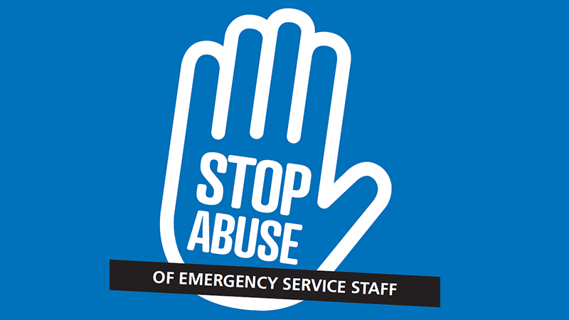 Stop abuse of emergency service staff